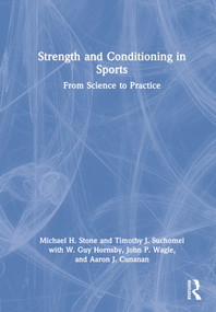 Strength and Conditioning in Sports (From Science to Practice) by Michael Stone, Timothy Suchomel, W. Hornsby, John Wagle, Aaron Cunanan, 9780367560249