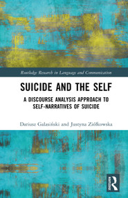 Suicide and the Self (A Discourse Analysis Approach to Self-Narratives of Suicide) by Dariusz Galasiński, Justyna Ziółkowska, 9781032672823