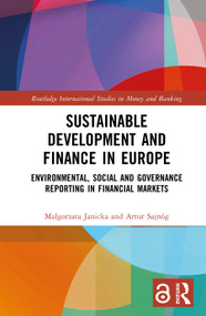 Sustainable Development and Finance in Europe (Environmental, Social and Governance Reporting in Financial Markets) by Małgorzata Janicka, Artur Sajnóg, 9781032609171
