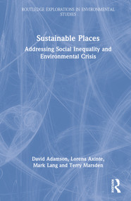Sustainable Places (Addressing Social Inequality and Environmental Crisis) by David Adamson, Lorena Axinte, Mark Lang, Terry Marsden, 9781032117942