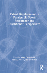 Talent Development in Paralympic Sport by Nima Dehghansai, Ross A. Pinder, Joe Baker, 9781032026473