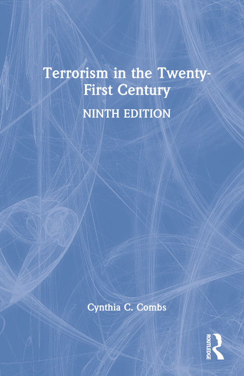 Terrorism in the Twenty-First Century by Cynthia C. Combs, 9781032078014
