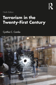 Terrorism in the Twenty-First Century by Cynthia C. Combs, 9781032077970