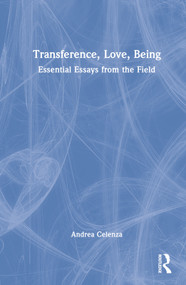 Transference, Love, Being (Essential Essays from the Field) by Andrea Celenza, 9781032205410