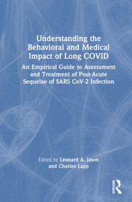 Understanding the Behavioral and Medical Impact of Long COVID by Leonard A. Jason, Charles Lapp, 9781032442235