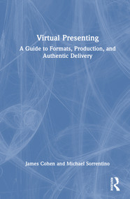 Virtual Presenting (A Guide to Formats, Production and Authentic Delivery) by Jamie Cohen, Michael Sorrentino, 9781032271859