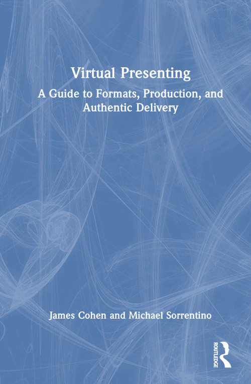 Virtual Presenting (A Guide to Formats, Production and Authentic Delivery) by Jamie Cohen, Michael Sorrentino, 9781032271859