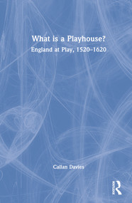 What is a Playhouse? (England at Play, 1520-1620) by Callan Davies, 9781032138879