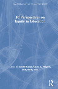 10 Perspectives on Equity in Education by Jimmy Casas, Onica L. Mayers, Jeffrey Zoul, 9780367553555