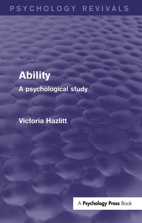 Ability (Psychology Revivals) (A Psychological Study) by Victoria Hazlitt, 9781848722507