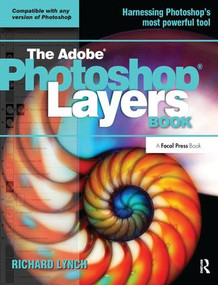 THE ADOBE PHOTOSHOP LAYERS BOOK by Richard Lynch, 9781138457973