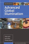 Advanced Global Illumination by Philip Dutre, Philippe Bekaert, Kavita Bala, 9781568813073