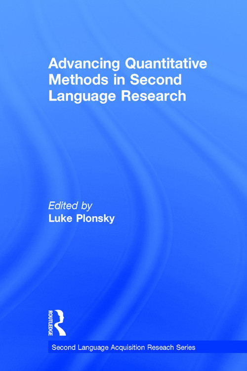 Advancing Quantitative Methods in Second Language Research by Luke Plonsky, 9780415718332
