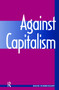 Against Capitalism by David Schweickart, 9780367096069