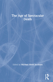 The Age of Spectacular Death by Michael Hviid Jacobsen, 9780367368265