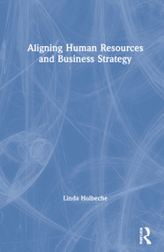 Aligning Human Resources and Business Strategy by Linda Holbeche, 9781032114576