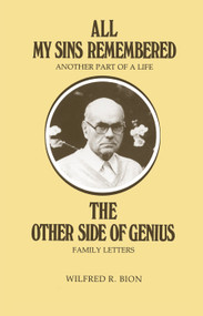 All My Sins Remembered (Another Part of a Life & The Other Side of Genius: Family Letters) by Wilfred R. Bion, 9780367107000