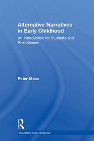 Alternative Narratives in Early Childhood (An Introduction for Students and Practitioners) by Peter Moss, 9781138291546