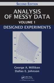 Analysis of Messy Data Volume 1 (Designed Experiments, Second Edition) by George A. Milliken, Dallas E. Johnson, 9781584883340