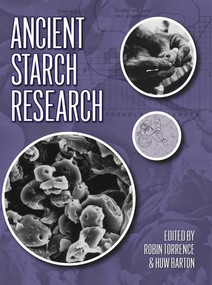Ancient Starch Research by Robin Torrence, Huw Barton, 9781598740189