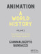 Animation: A World History (Volume II: The Birth of a Style - The Three Markets) by Giannalberto Bendazzi, 9781138854819