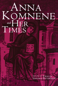 Anna Komnene and Her Times by Thalia Gouma-Peterson, 9780815336457