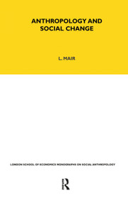 Anthropology and Social Change (Volume 38) by Lucy Mair, 9781859738542