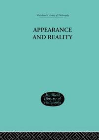 Appearance and Reality (A Metaphysical Essay) by F H Bradley, 9780415295918