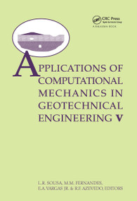 Applications of Computational Mechanics in Geotechnical Engineering V by Luís Ribeiro e Sousa, M.M. Fernandes, Eurípedes Vargas Jr., Robero Azevedo, 9780415437899
