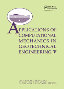 Applications of Computational Mechanics in Geotechnical Engineering V by Luís Ribeiro e Sousa, M.M. Fernandes, Eurípedes Vargas Jr., Robero Azevedo, 9781138413054
