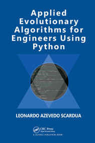 Applied Evolutionary Algorithms for Engineers using Python by Leonardo Azevedo Scardua, 9780367263133