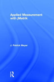 Applied Measurement with jMetrik by J. Patrick Meyer, 9780415531955