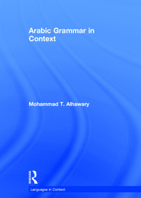 Arabic Grammar in Context by Mohammad Alhawary, 9780415715959