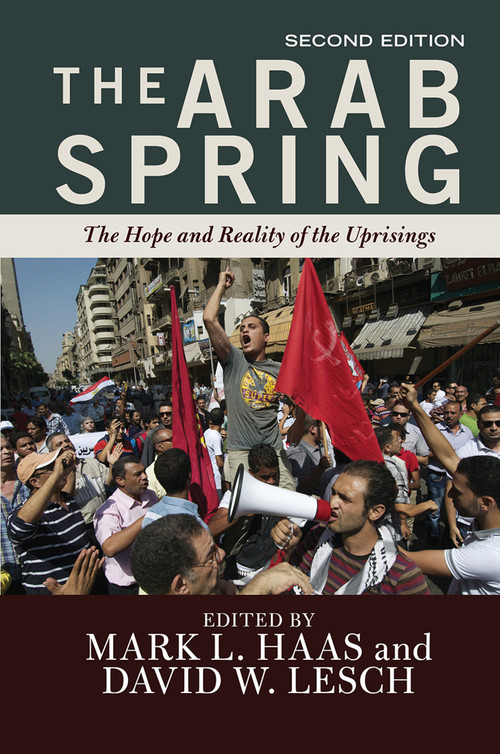 The Arab Spring (The Hope and Reality of the Uprisings) by Mark L. Haas, 9780367098087