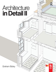 Architecture in Detail II by Graham Bizley, 9781138470484