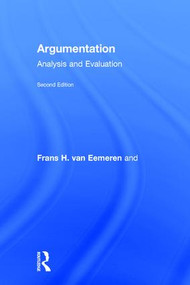 Argumentation (Analysis and Evaluation) by Frans H. van Eemeren, A. Francisca Sn Henkemans, 9781138225077