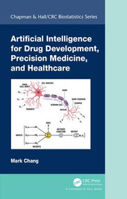 Artificial Intelligence for Drug Development, Precision Medicine, and Healthcare by Mark Chang, 9780367362928