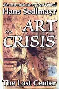 Art in Crisis (The Lost Center) by Hans Sedlmayr, 9781138518957