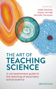 The Art of Teaching Science (A comprehensive guide to the teaching of secondary school science) by Vaille Dawson, Jennifer Donovan, 9780367719708