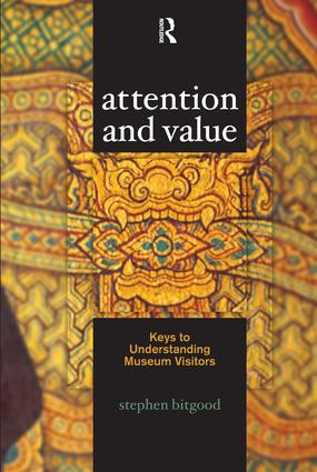 Attention and Value (Keys to Understanding Museum Visitors) by Stephen Bitgood, 9781611322620