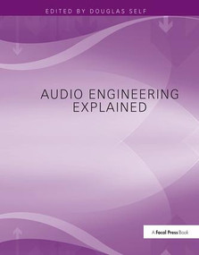 Audio Engineering Explained by Douglas Self, 9781138406599