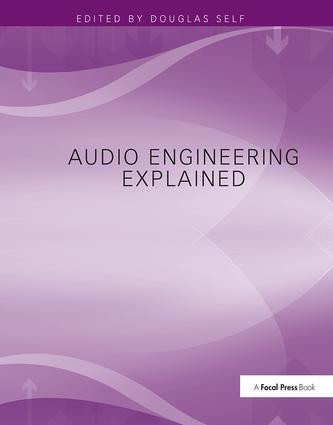 Audio Engineering Explained by Douglas Self, 9781138406599