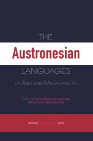 The Austronesian Languages of Asia and Madagascar by K Alexander Adelaar, Nikolaus Himmelmann, 9780415681537