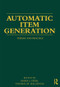Automatic Item Generation (Theory and Practice) by Mark J Gierl, Thomas M. Haladyna, 9780415897518