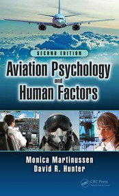 Aviation Psychology and Human Factors by Monica Martinussen, David R. Hunter, 9781498757522