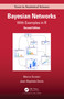Bayesian Networks (With Examples in R) by Marco Scutari, Jean-Baptiste Denis, 9780367366513