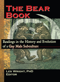 The Bear Book (Readings in the History and Evolution of a Gay Male Subculture) by Les Wright, 9780789000910
