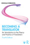 Becoming a Translator (An Introduction to the Theory and Practice of Translation) by Douglas Robinson, 9780367227272