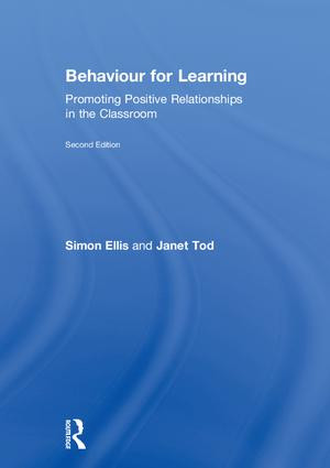 Behaviour for Learning (Promoting Positive Relationships in the Classroom) by Simon Ellis, Janet Tod, 9781138293069