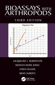 Bioassays with Arthropods by Jacqueline L. Robertson, Moneen Marie Jones, Efren Olguin, Brad Alberts, 9781482217087